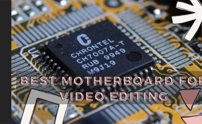 The-Best-Motherboard-For-Video-Editing