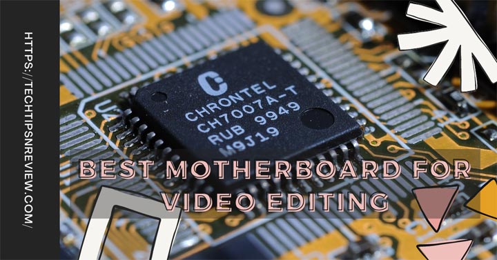 The-Best-Motherboard-For-Video-Editing