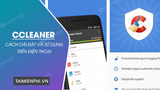 How to install and use CCleaner on your phone