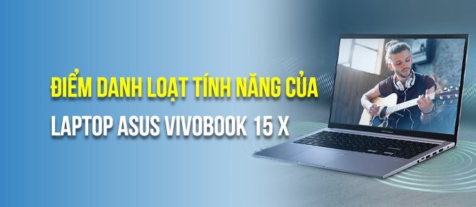 List of features that make Asus Vivobook 15 X laptop attractive