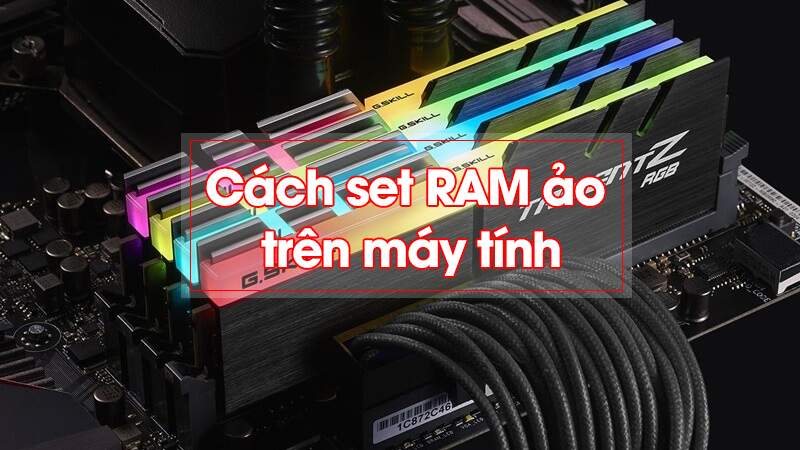 Hướng dẫn set RAM ảo cực đơn giản
